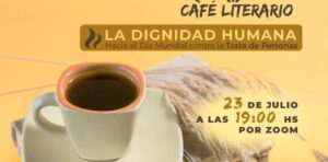 Lee más sobre el artículo “Ya es el quinto Café Literario y es en el marco del Día Mundial por la Trata de Personas, y vamos a hablar de literatura desde la dignidad humana”