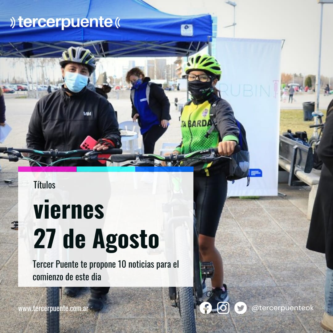 En este momento estás viendo 10 noticias para el viernes 27 de agosto