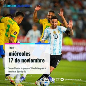 Lee más sobre el artículo 10 noticias para el miércoles 17 de noviembre