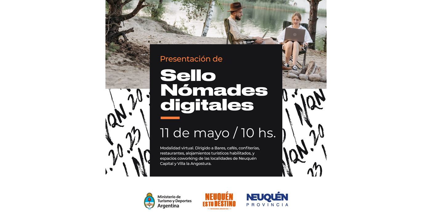 En este momento estás viendo Presentarán el Sello Nómades Digitales en Neuquén y Villa la Angostura