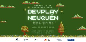 Lee más sobre el artículo Llega la primera edición de DevPlay Neuquén