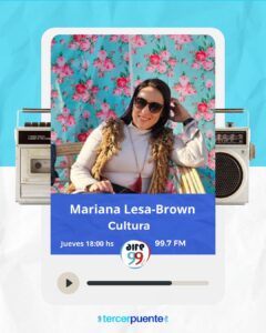 Lee más sobre el artículo Cultura: Anécdotas y reflexiones sobre los medios con Mariana Lesa Brown y Vale Villalba
