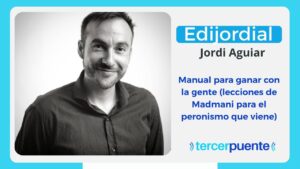 Lee más sobre el artículo Edijordial 101125: Manual para ganar con la gente (lecciones de Madmani para el peronismo que viene)